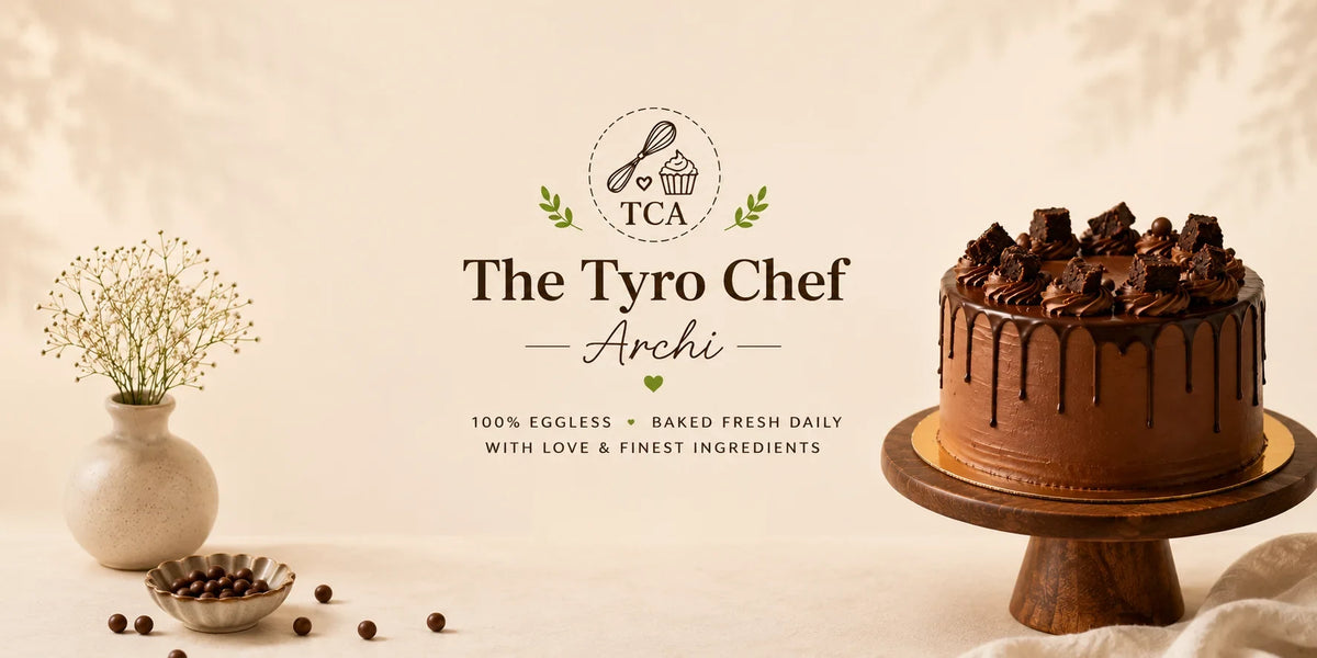 The Tyro Chef Archi — 100% eggless, baked fresh daily with love and the finest ingredients